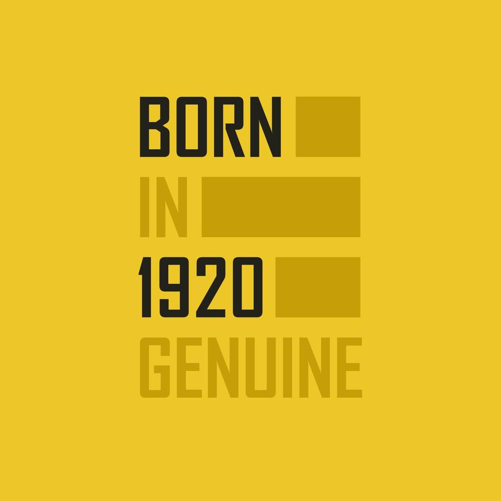 Born in 1920 Genuine. Birthday tshirt for for those born in the year 1920 vector