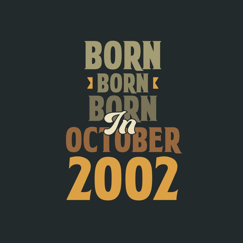 nacido en octubre de 2002 diseño de cita de cumpleaños para los nacidos en octubre de 2002 vector