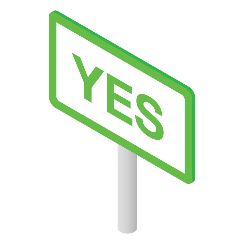 Signpost YES icon, isometric 3d style vector