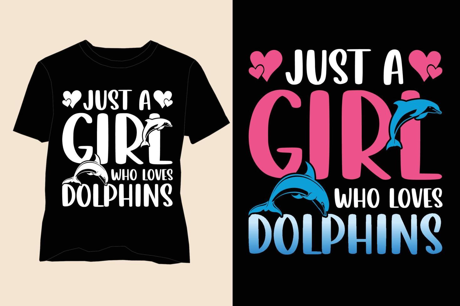 Just A Girl Who Loves Dolphins T Shirt Design 14170552 Vector Art At just-a-girl-who-loves-dolphins-t-shirt-design-14170552-vector-art-at