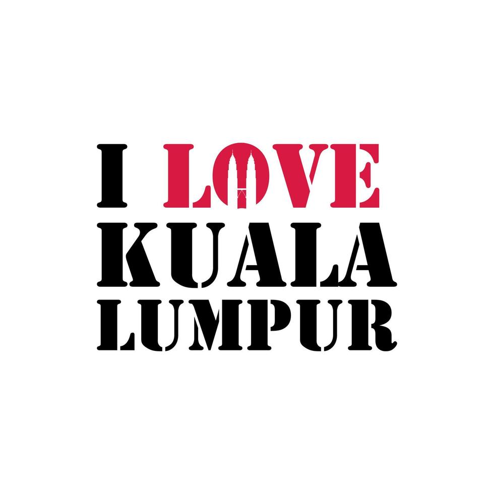 I love KL Typography vector lettering and Petronas Tower