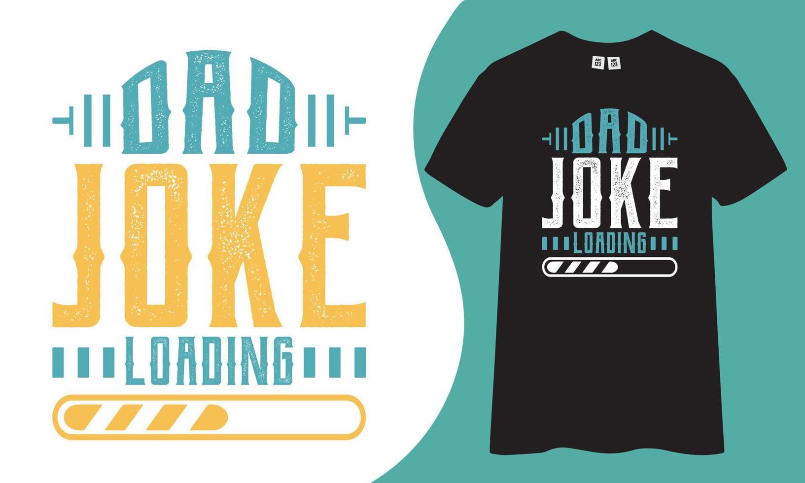 Dad joke loading typography t-shirt design. vector
