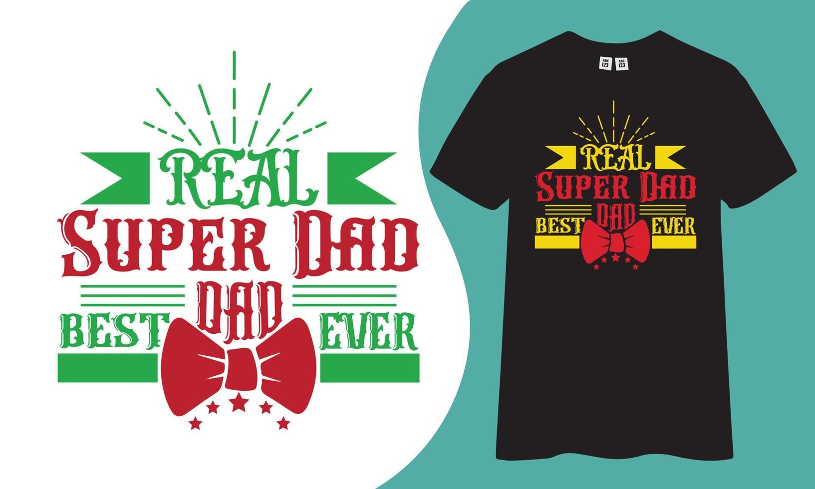 Real super dad best dad ever t-shirt design. vector