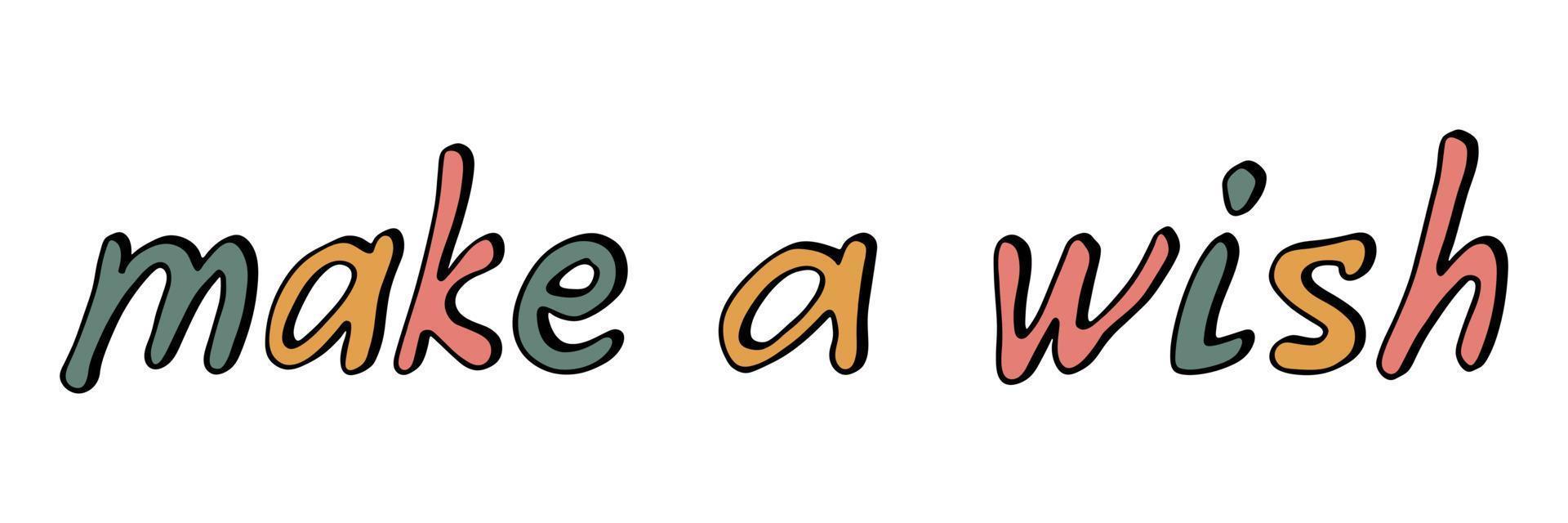 letras coloridas vectoriales dibujadas a mano. lindo garabato de vacaciones. pide un deseo clipart vector