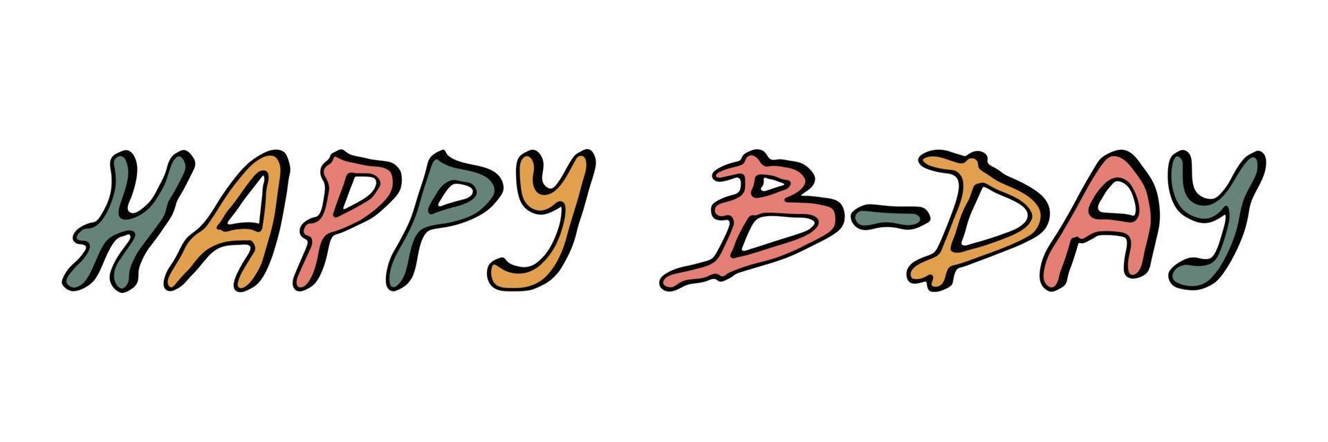 Hand drawn vector colorful lettering. Cute holiday doodle. Happy b-day clipart
