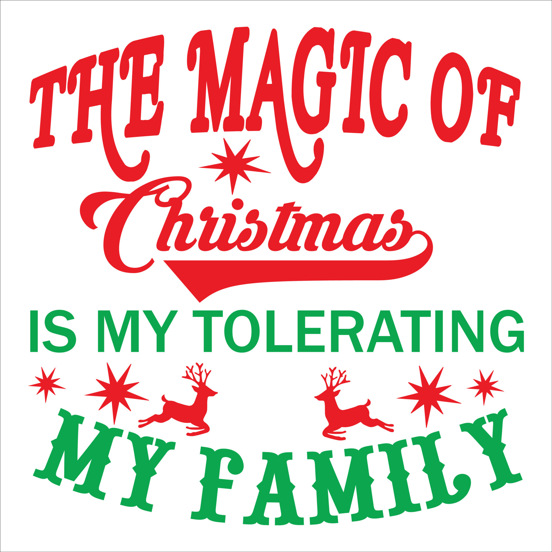 The Magic Of Christmas Is My Tolerating My Family, Merry Christmas shirt print template, funny Xmas shirt design, Santa Claus funny quotes typography design 14172972 Vector Art at Vecteezy The Magic Of Christmas Is My Tolerating My Family, Merry Christmas shirt print template, funny Xmas shirt design, Santa Claus funny quotes typography design 14172972 Vector Art at Vecteezy