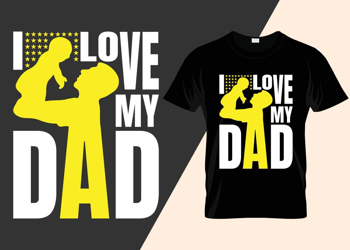 I love my dad T-shirt design vector