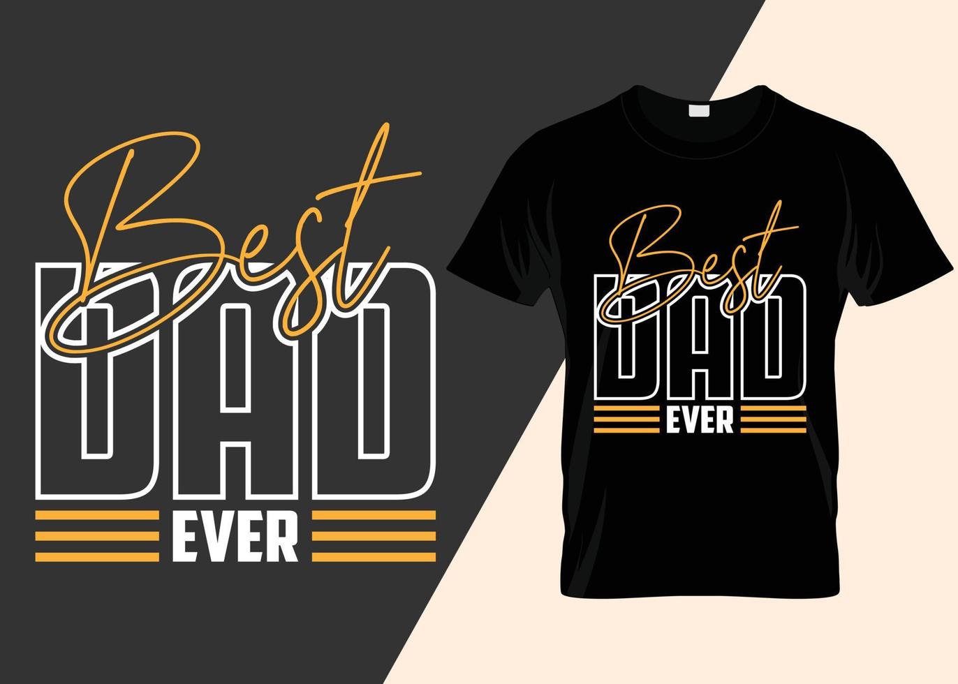 Best dad ever typography tshirt design vector