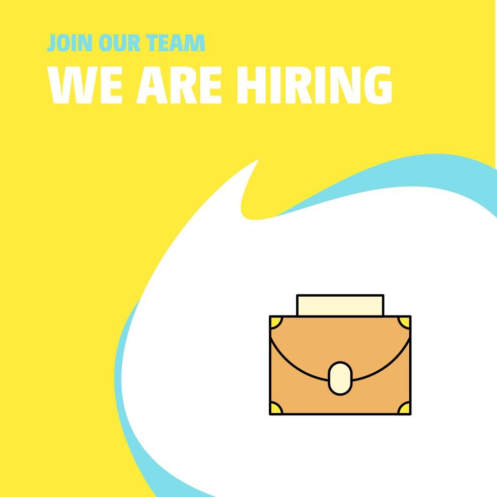 Join Our Team Busienss Company Briefcase We Are Hiring Poster Callout Design Vector background