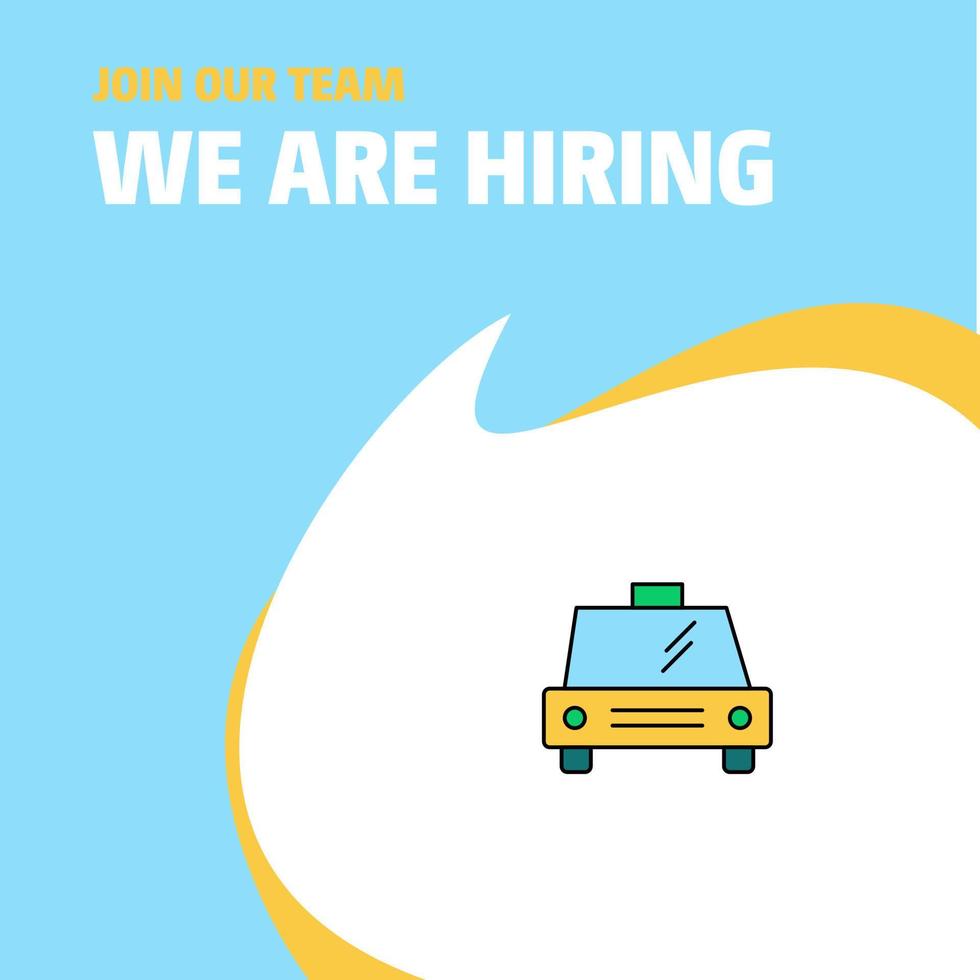 Join Our Team Busienss Company Taxi We Are Hiring Poster Callout Design Vector background