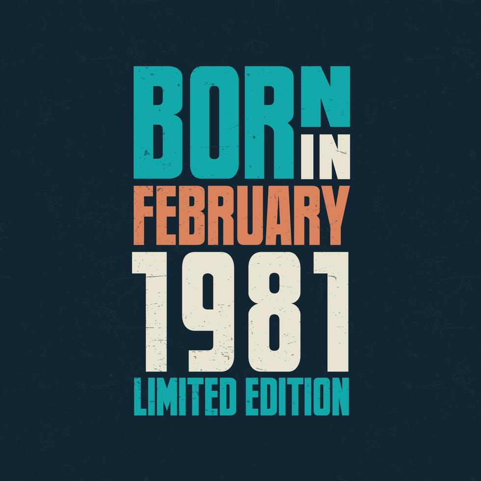 Born in February 1981. Birthday celebration for those born in February 1981 vector