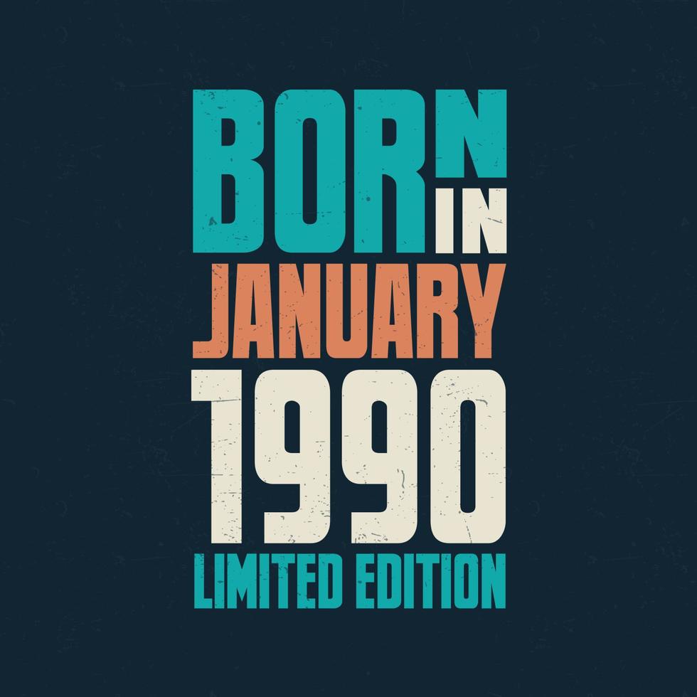 Born in January 1990. Birthday celebration for those born in January 1990 vector