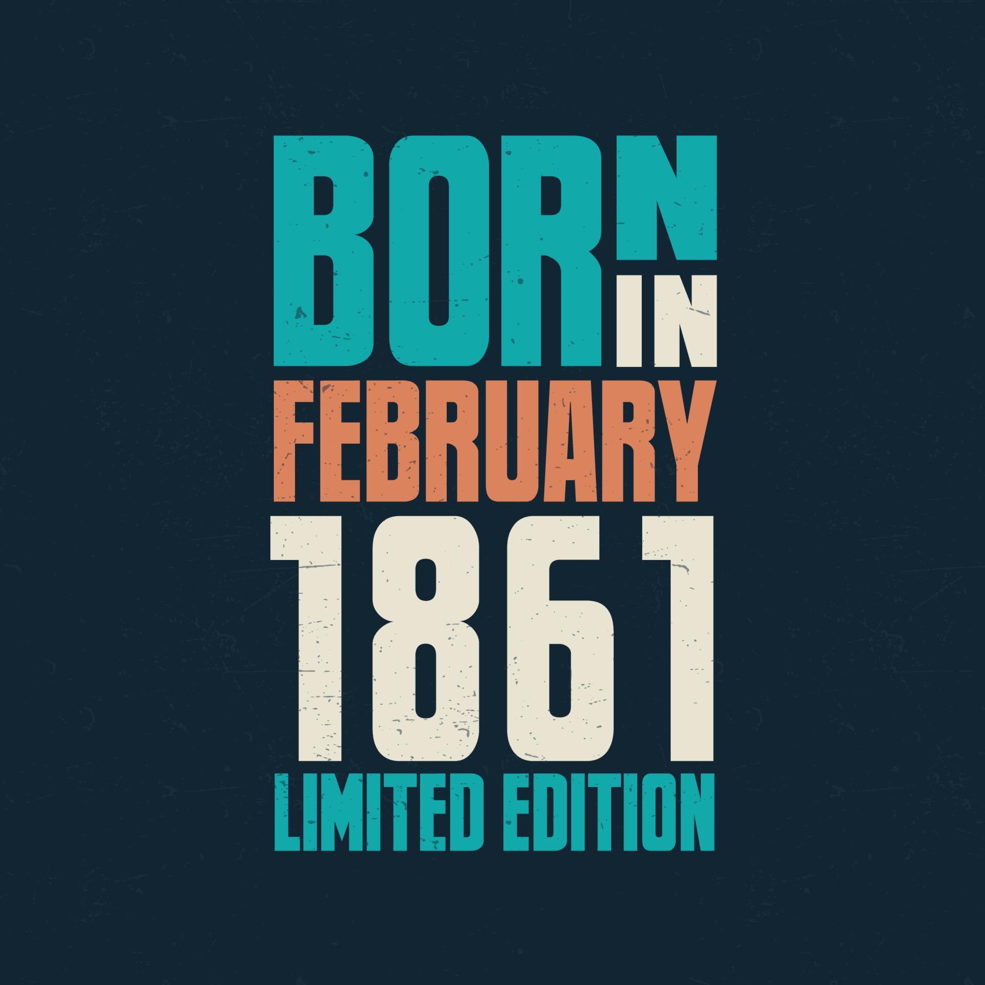 Born in February 1861. Birthday celebration for those born in February