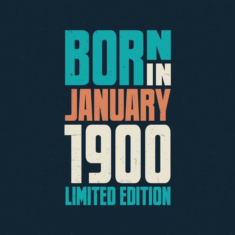 Born in January 1900. Birthday celebration for those born in January 1900 vector