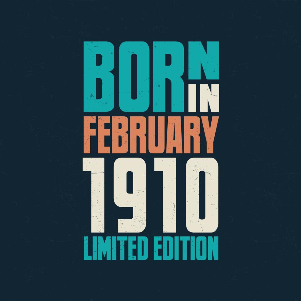 nacido en febrero de 1910. celebración de cumpleaños para los nacidos en febrero de 1910 vector