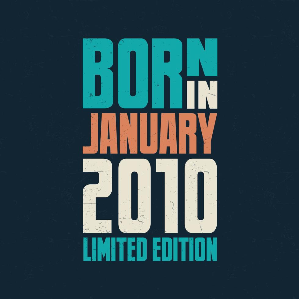 Born in January 2010. Birthday celebration for those born in January 2010 vector