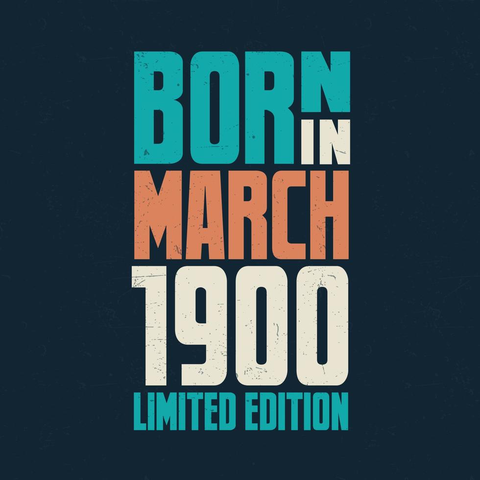 Born in March 1900. Birthday celebration for those born in March 1900 vector