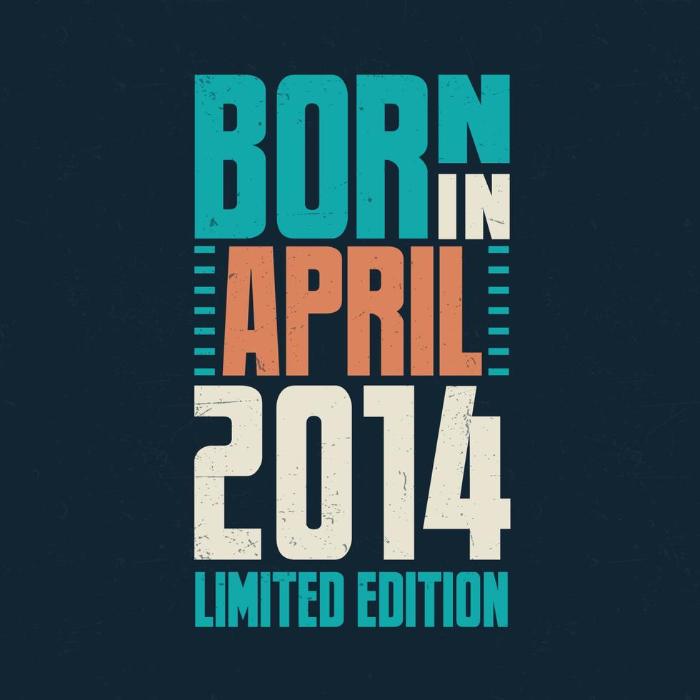 nacido en abril de 2014. celebración de cumpleaños para los nacidos en abril de 2014 vector