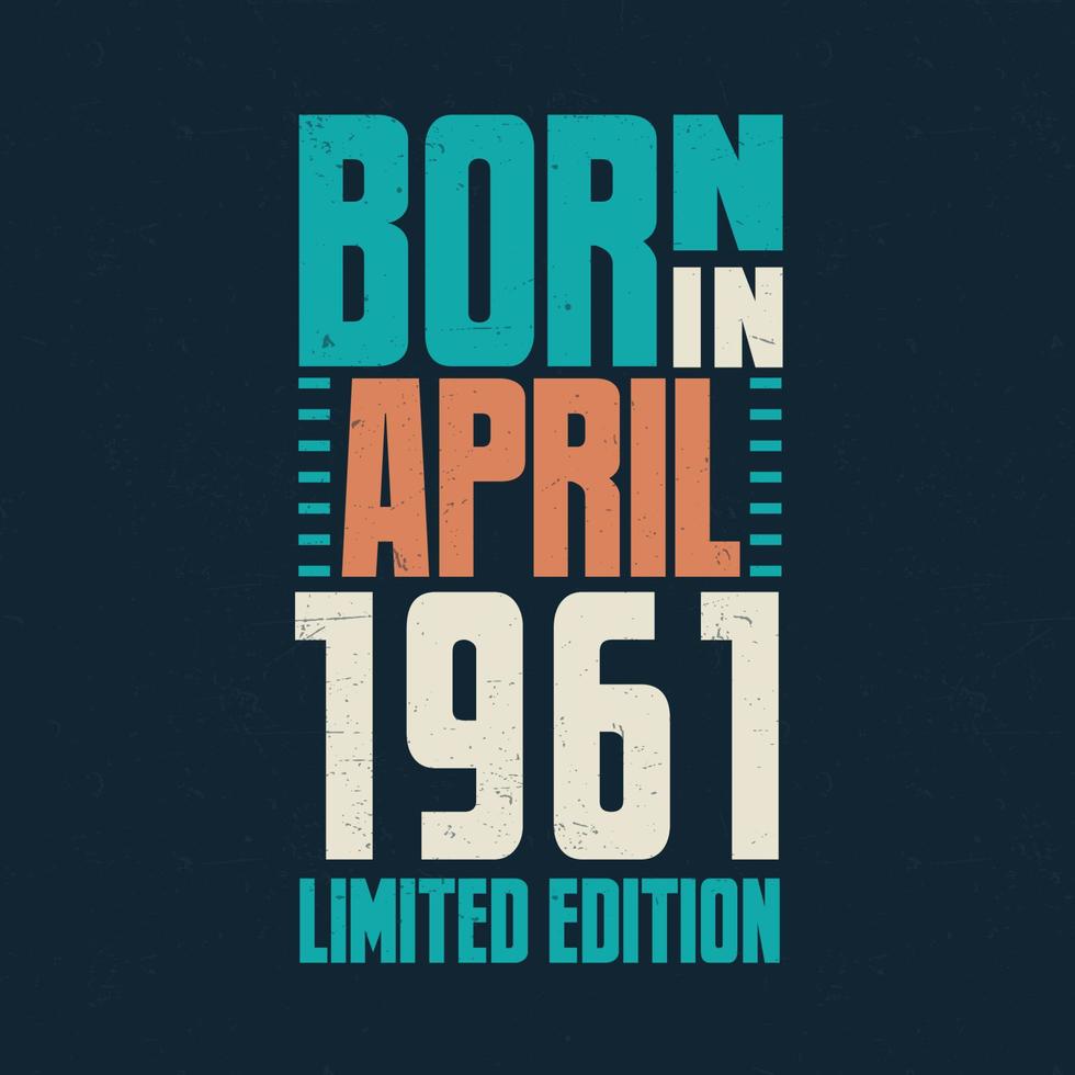 Born in April 1961. Birthday celebration for those born in April 1961 vector
