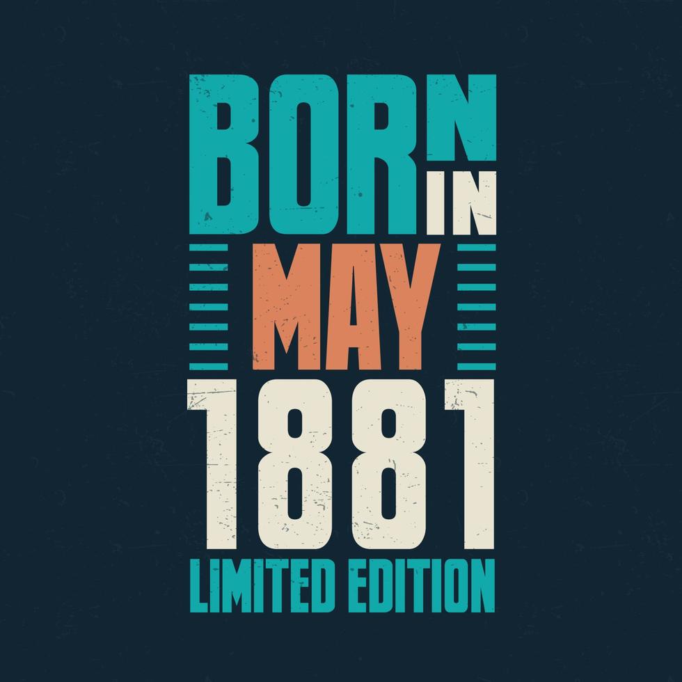 Born in May 1881. Birthday celebration for those born in May 1881 vector