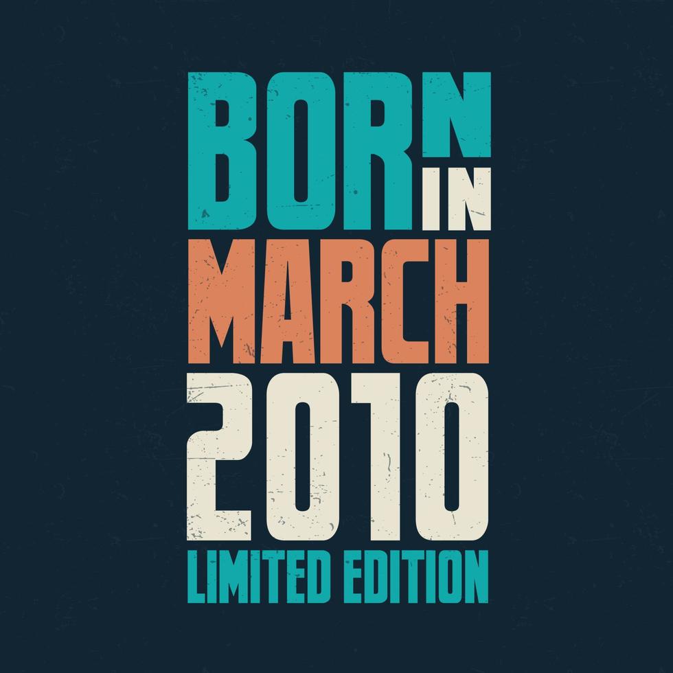 Born in March 2010. Birthday celebration for those born in March 2010 vector