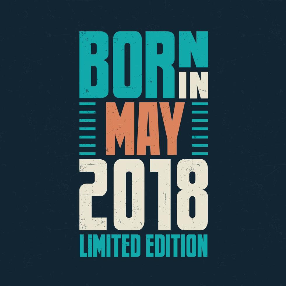 Born in May 2018. Birthday celebration for those born in May 2018 vector