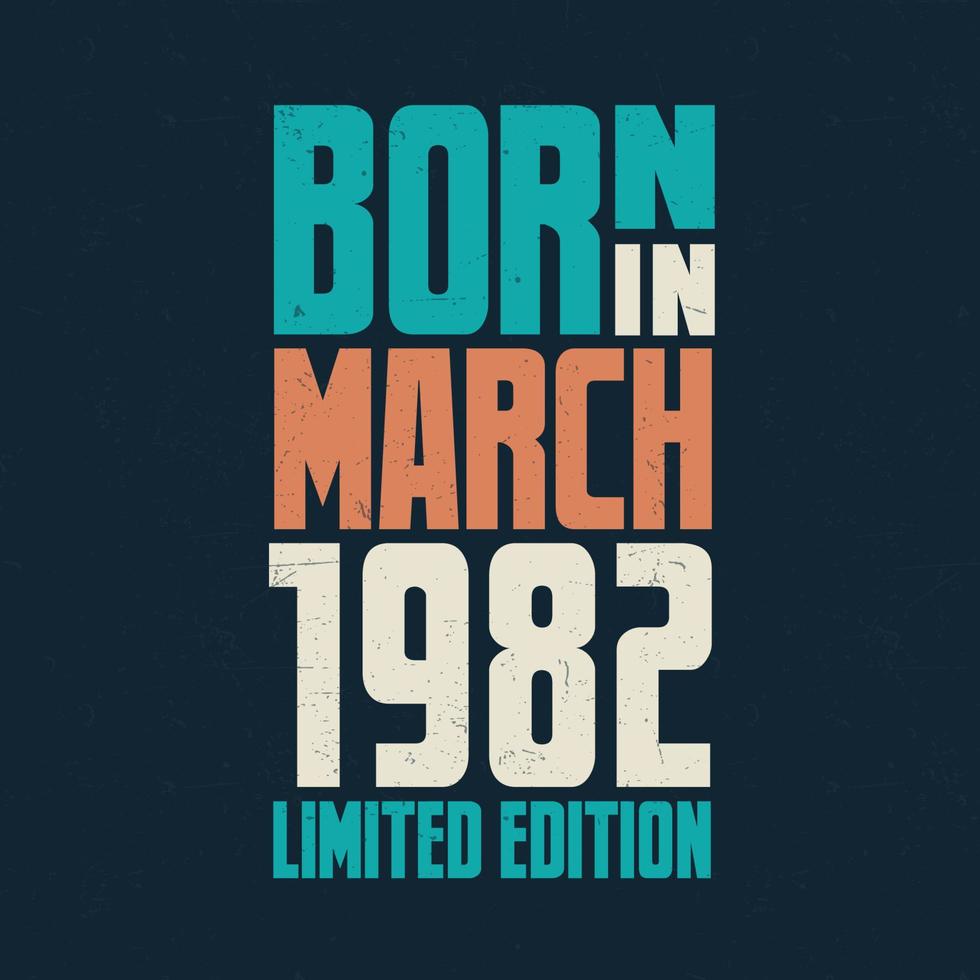 Born in March 1982. Birthday celebration for those born in March 1982 vector