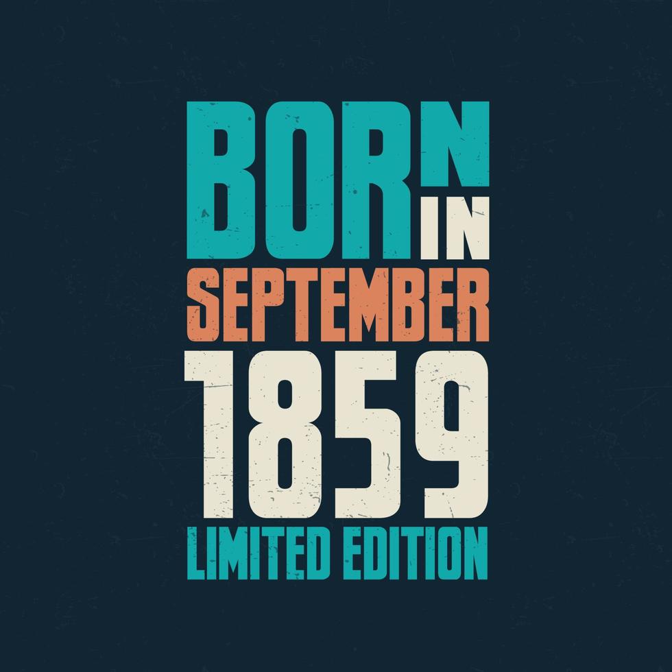 Born in September 1859. Birthday celebration for those born in September 1859 vector