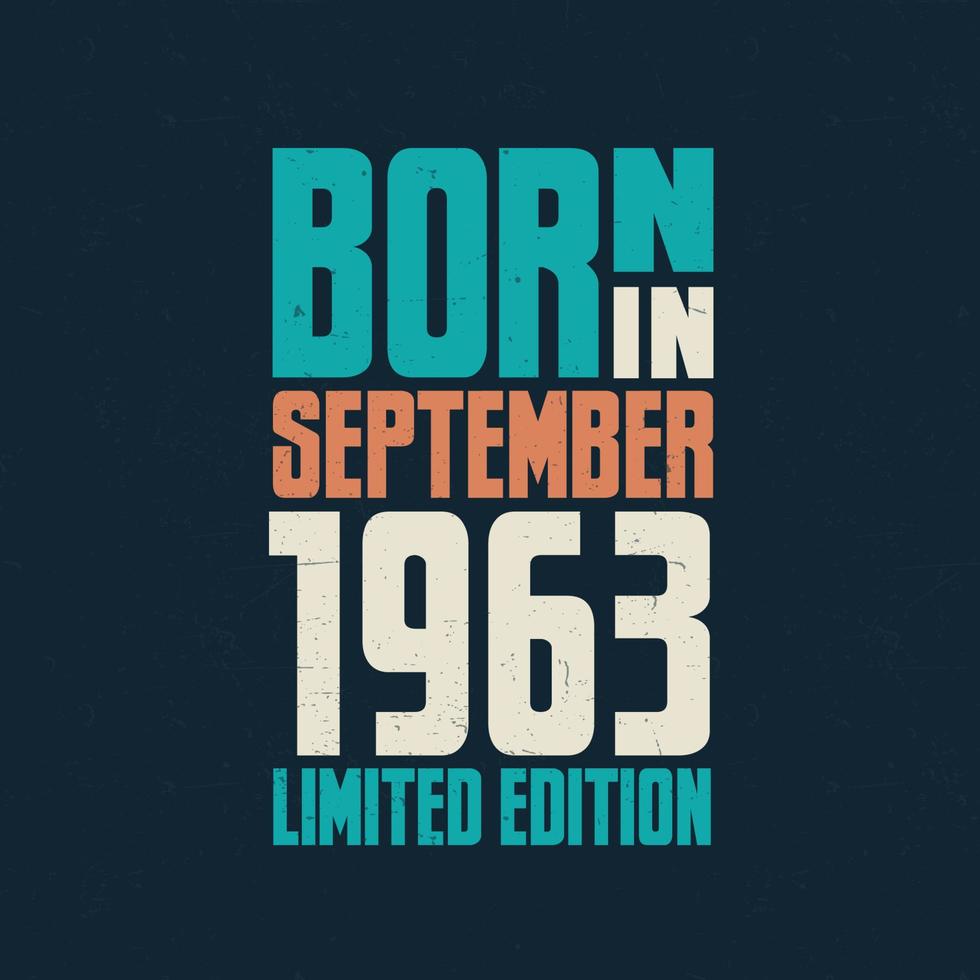 nacido en septiembre de 1963. celebración de cumpleaños para los nacidos en septiembre de 1963 vector