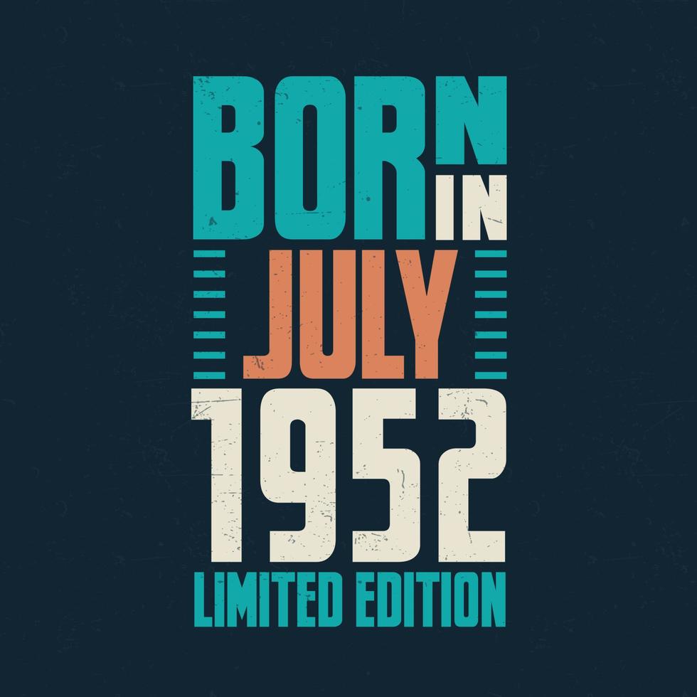 Born in July 1952. Birthday celebration for those born in July 1952 vector