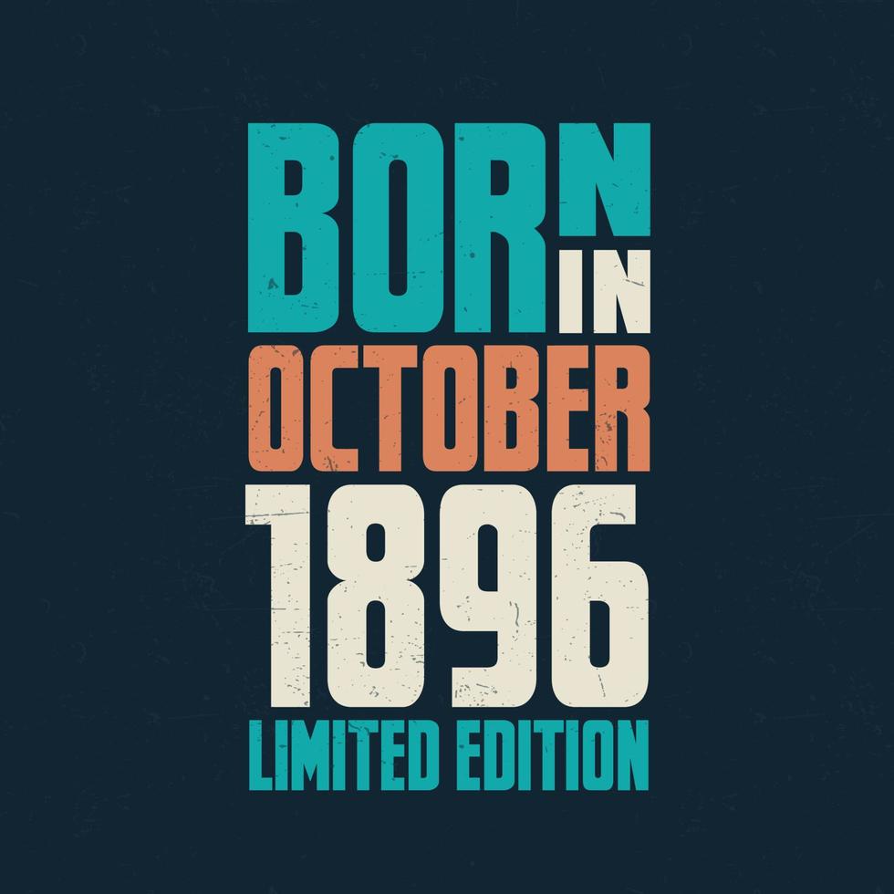 nacido en octubre de 1896. celebración de cumpleaños para los nacidos en octubre de 1896 vector