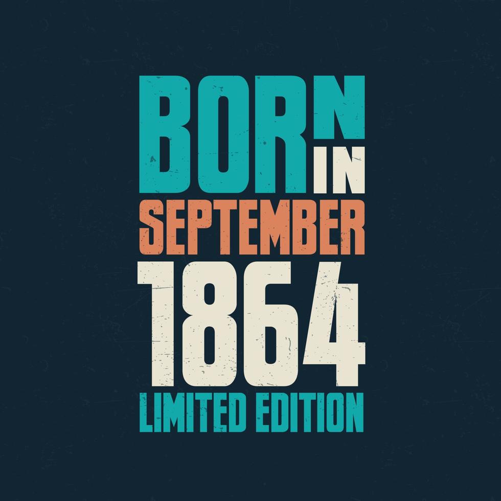 Born in September 1864. Birthday celebration for those born in September 1864 vector