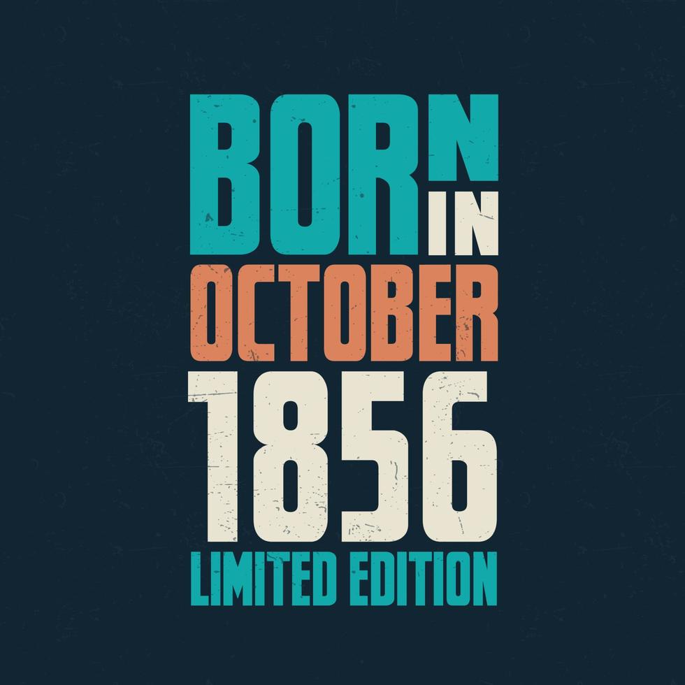 Born in October 1856. Birthday celebration for those born in October 1856 vector