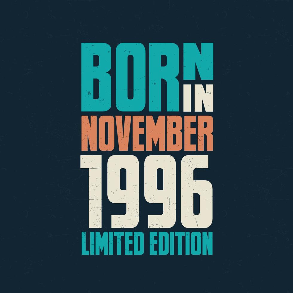 nacido en noviembre de 1996. celebración de cumpleaños para los nacidos en noviembre de 1996 vector