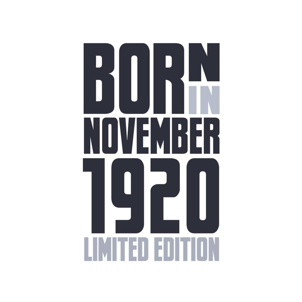 Born in November 1920. Birthday quotes design for November 1920 vector