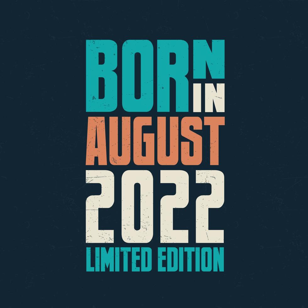 Born in August 2022. Birthday celebration for those born in August 2022 vector