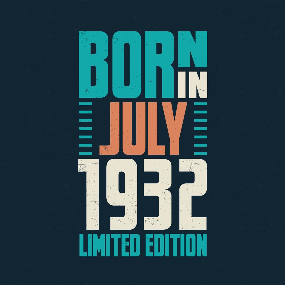 Born in July 1932. Birthday celebration for those born in July 1932 vector