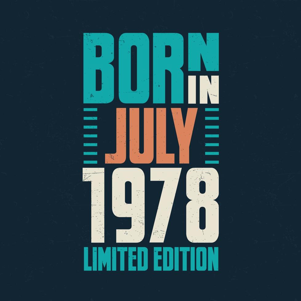 nacido en julio de 1978. celebración de cumpleaños para los nacidos en julio de 1978 vector