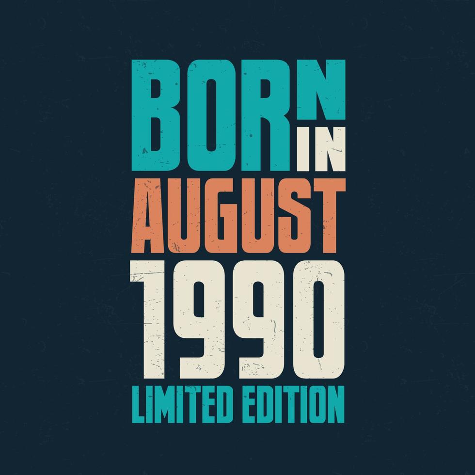nacido en agosto de 1990. celebración de cumpleaños para los nacidos en agosto de 1990 vector