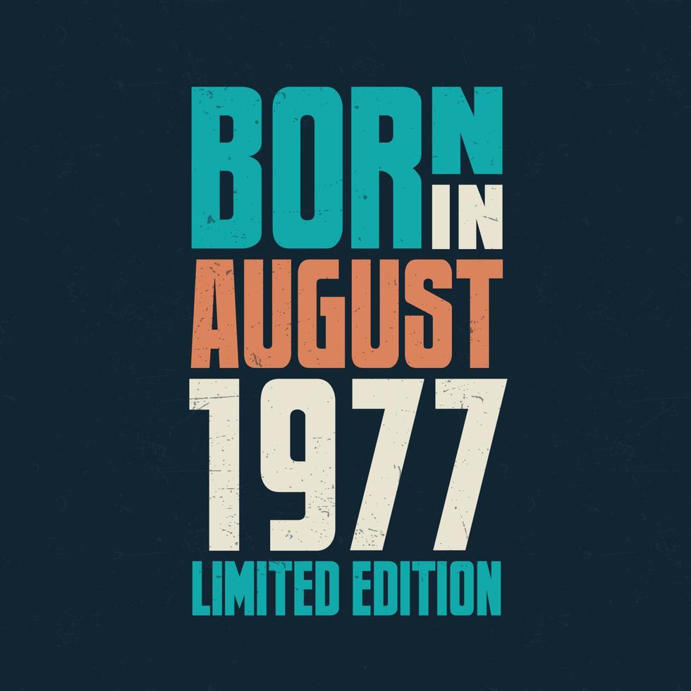 Born in August 1977. Birthday celebration for those born in August 1977 vector