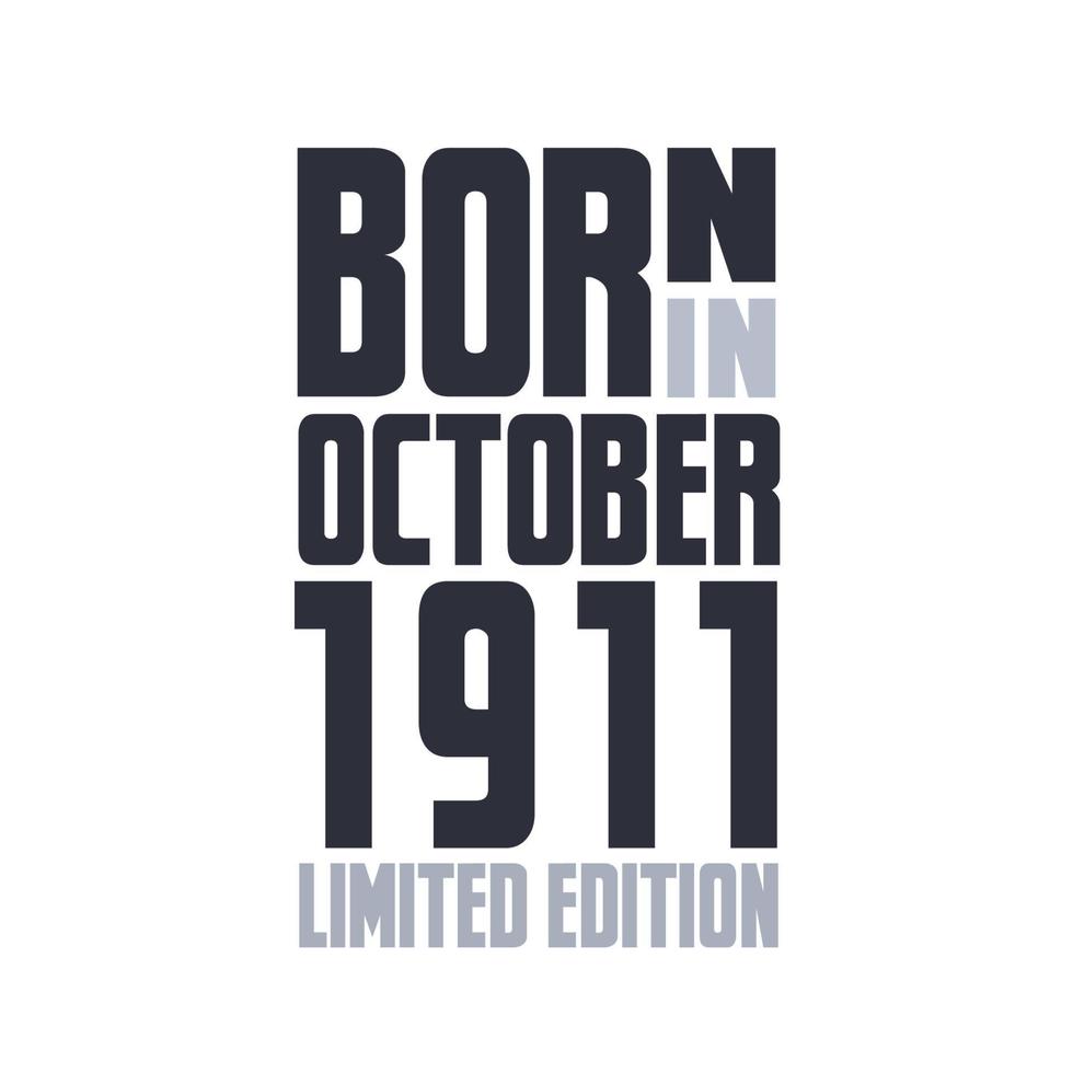 Born in October 1911. Birthday quotes design for October 1911 vector