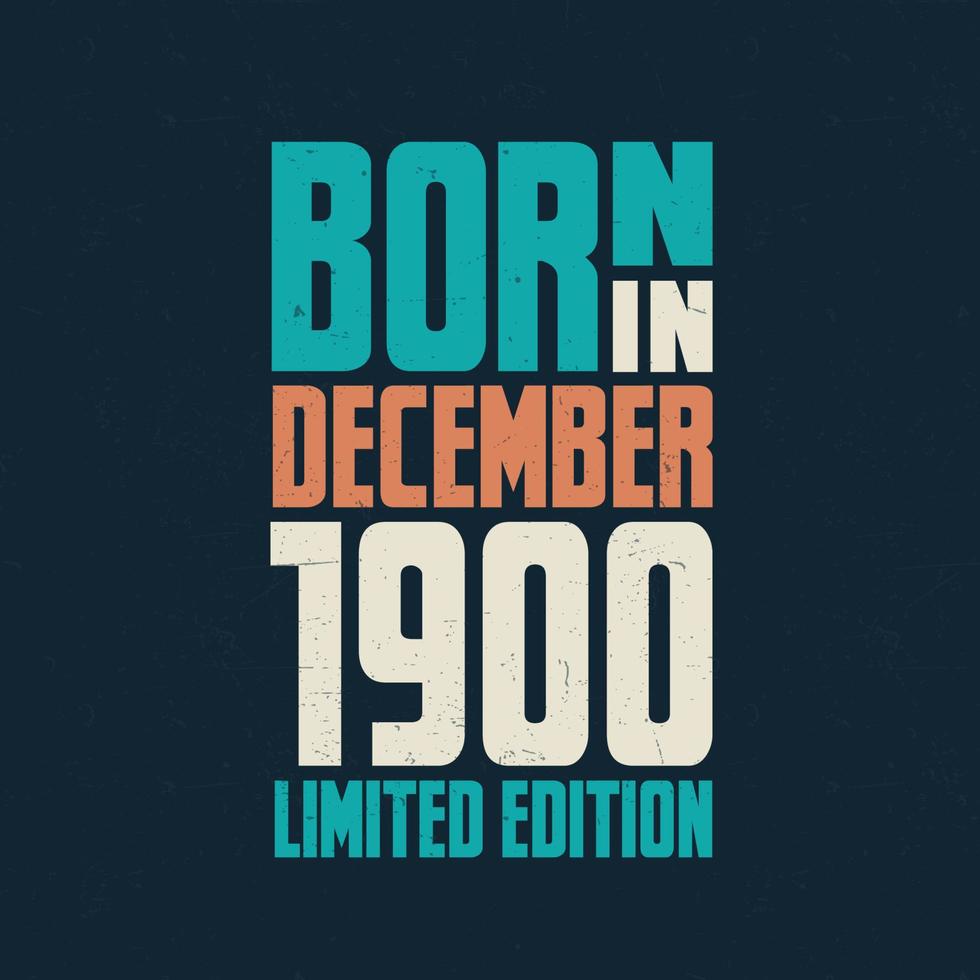 Born in December 1900. Birthday celebration for those born in December 1900 vector