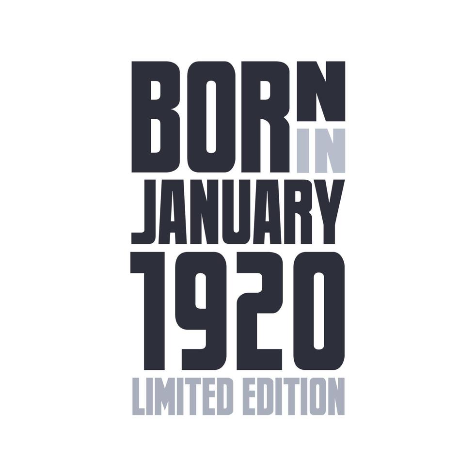 Born in January 1920. Birthday quotes design for January 1920 vector