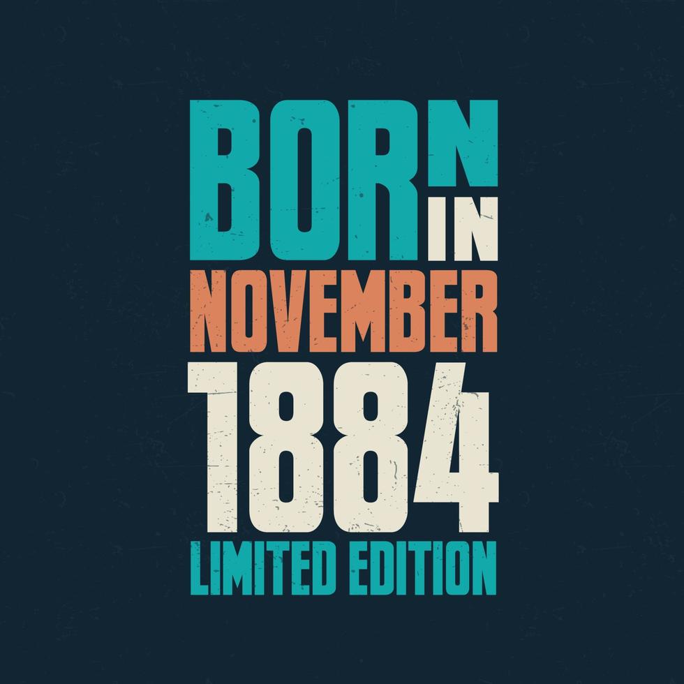 nacido en noviembre de 1884. celebración de cumpleaños para los nacidos en noviembre de 1884 vector