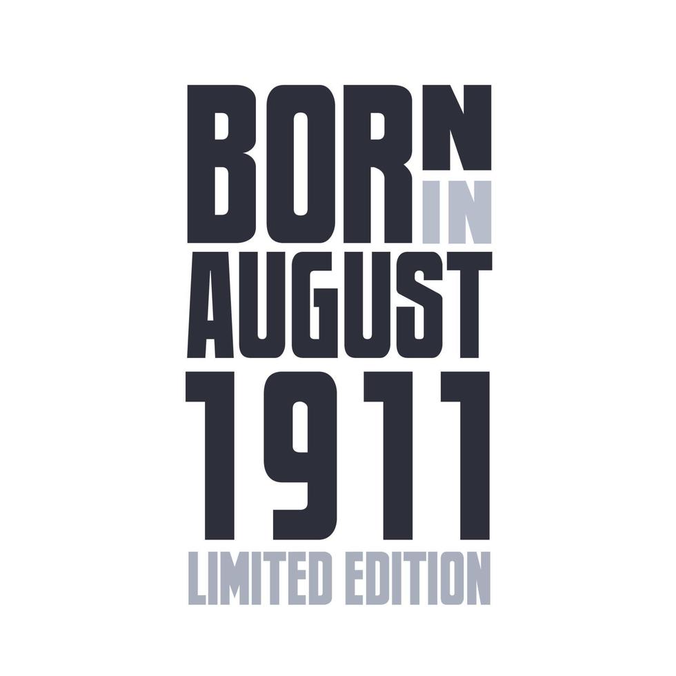 Born in August 1911. Birthday quotes design for August 1911 vector