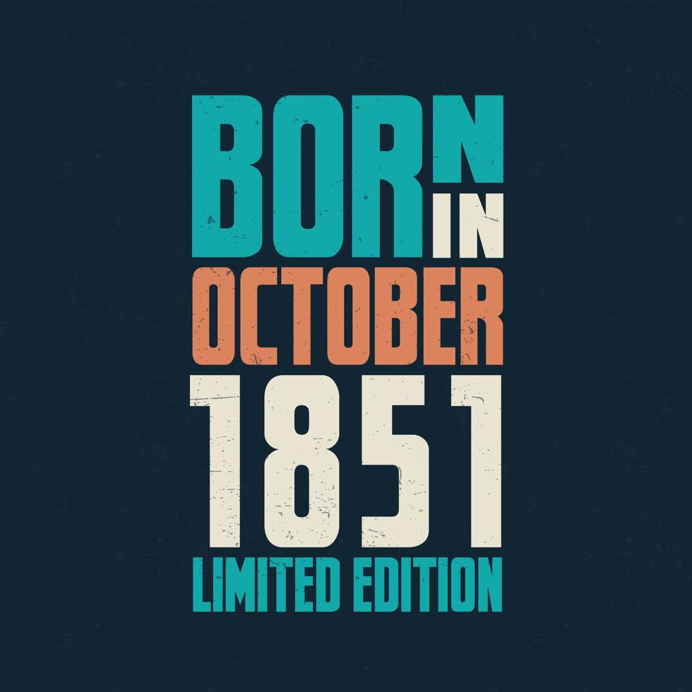 Born in October 1851. Birthday celebration for those born in October 1851 vector