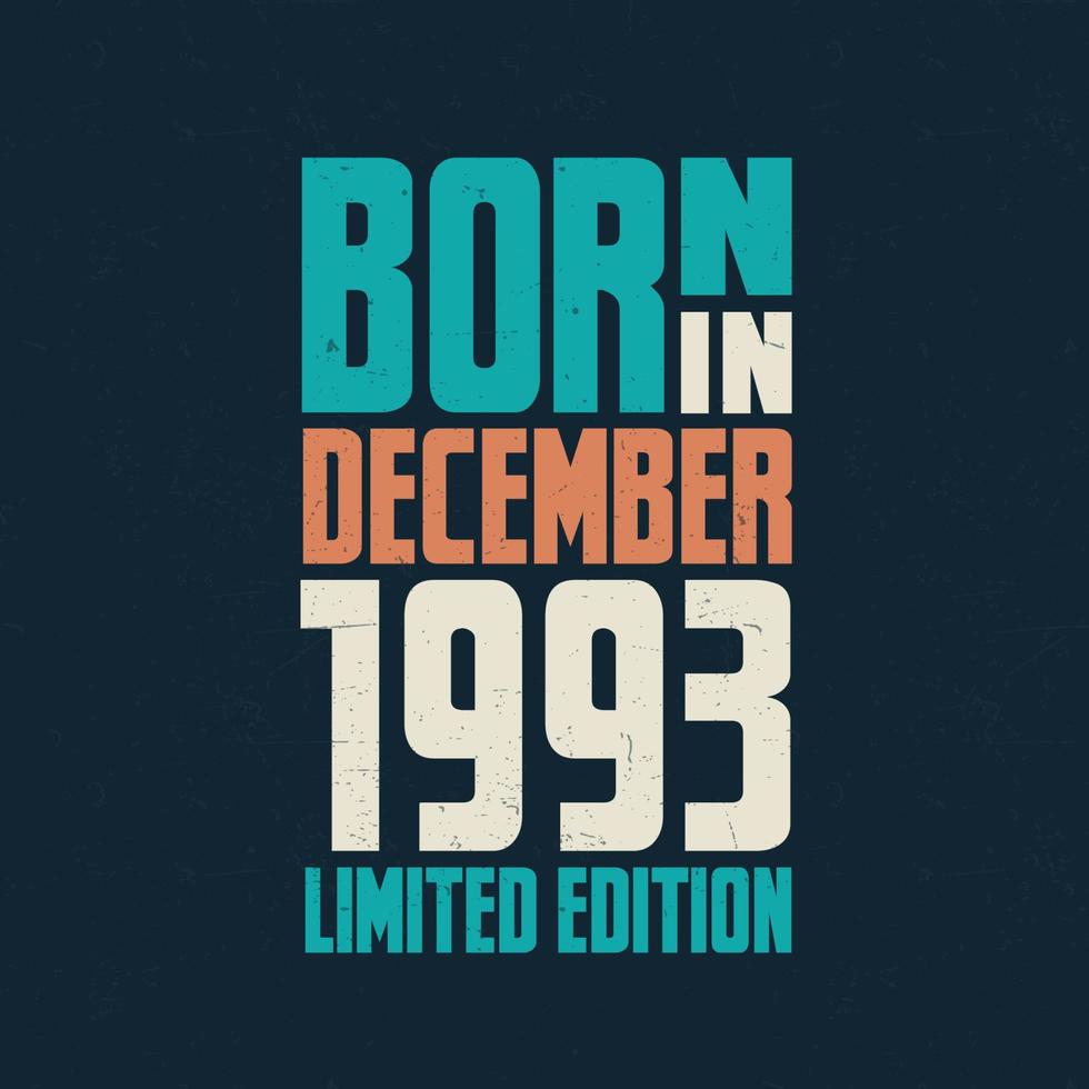 nacido en diciembre de 1993. celebración de cumpleaños para los nacidos en diciembre de 1993 vector