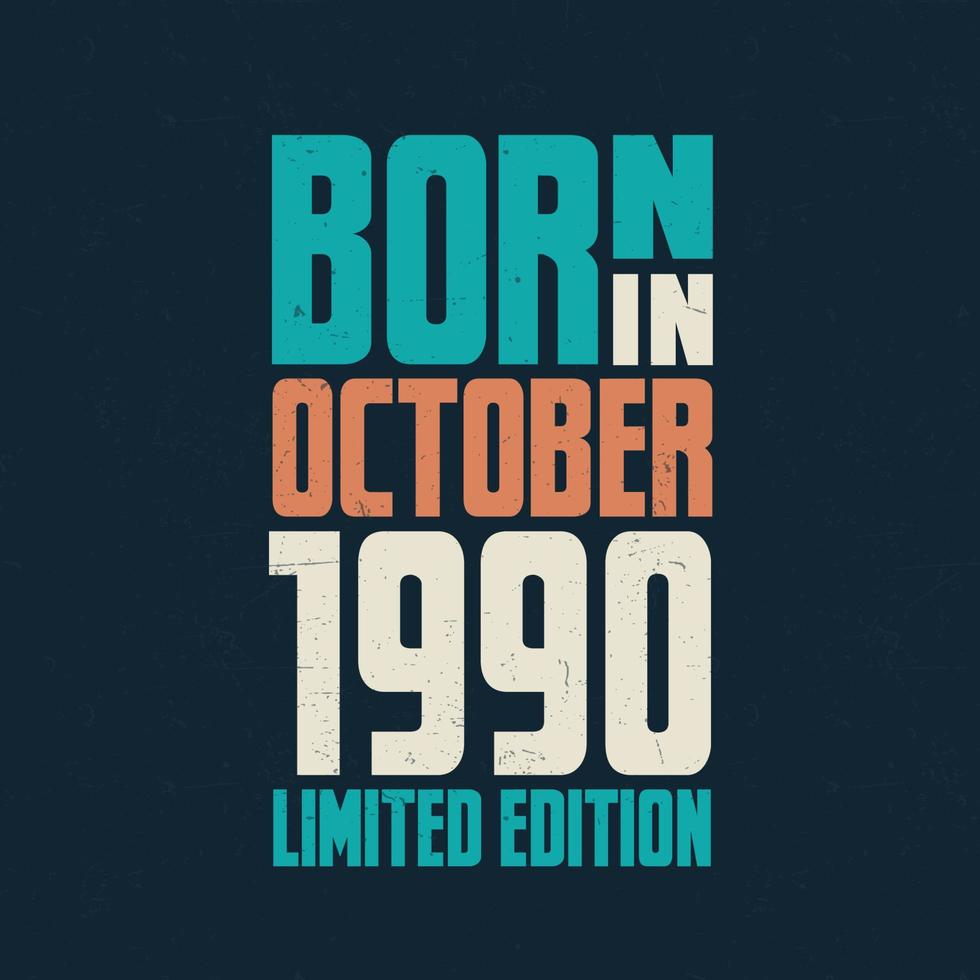 nacido en octubre de 1990. celebración de cumpleaños para los nacidos en octubre de 1990 vector