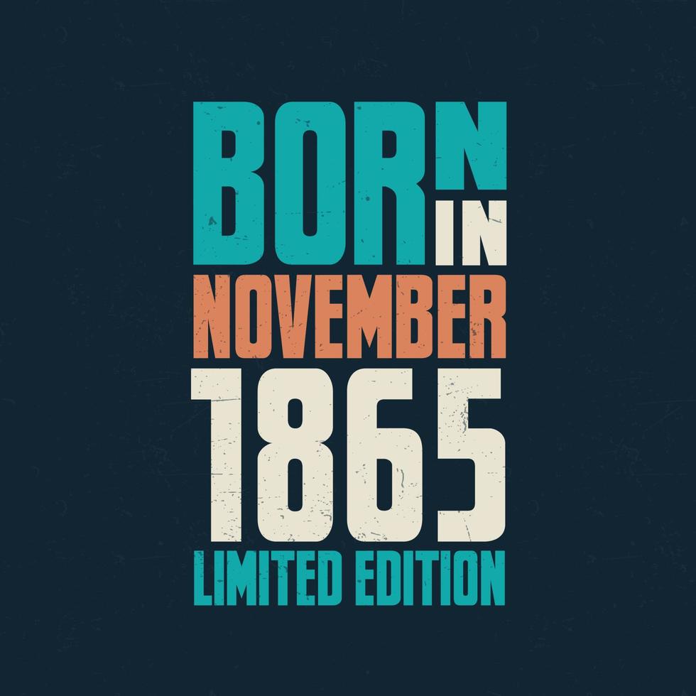nacido en noviembre de 1865. celebración de cumpleaños para los nacidos en noviembre de 1865 vector