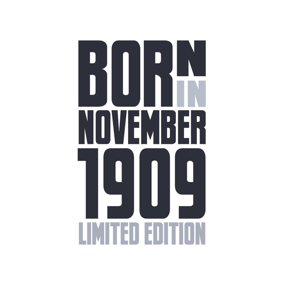 Born in November 1909. Birthday quotes design for November 1909
